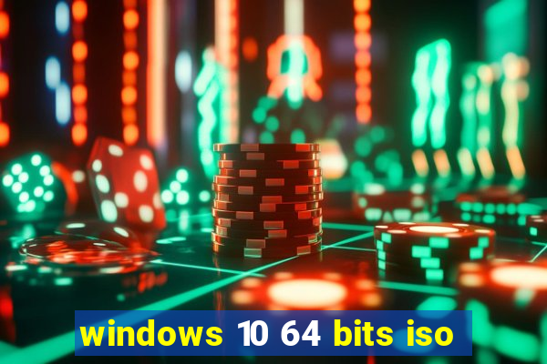 windows 10 64 bits iso